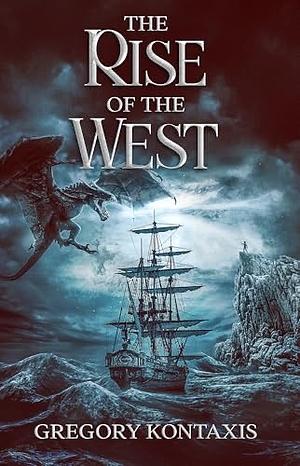 The Rise of the West by Gregory Kontaxis
