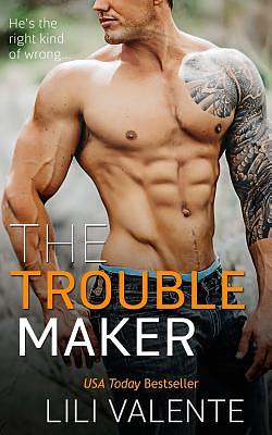 The Troublemaker by Lili Valente