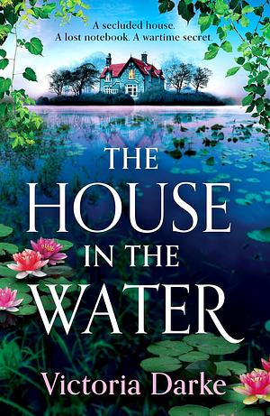 The House in the Water by Victoria Darke