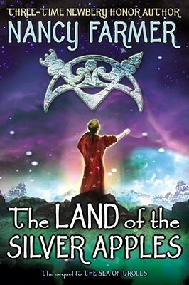 The Land of the Silver Apples by Nancy Farmer