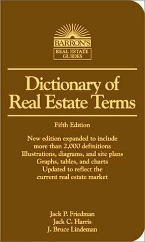 Dictionary of Real Estate Terms by Jack P. Friedman, Jack C. Harris, J. Bruce Lindeman