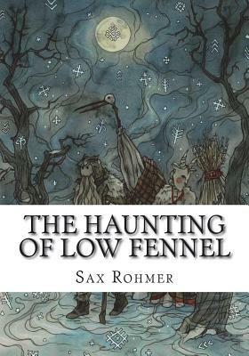 The Haunting of Low Fennel by Sax Rohmer