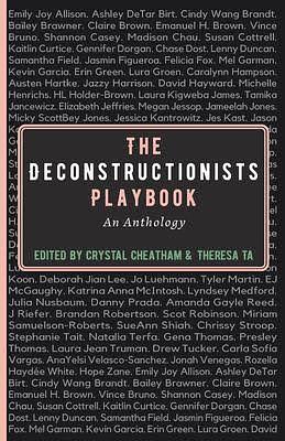 The Deconstructionists Playbook by Crystal Cheatham, Theresa Ta