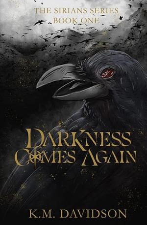 Darkness Comes Again by K.M. Davidson