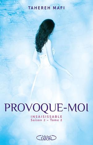 Provoque-moi by Tahereh Mafi