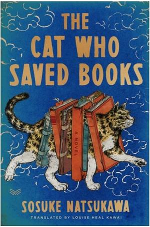 The Cat Who Saved Books by Sōsuke Natsukawa