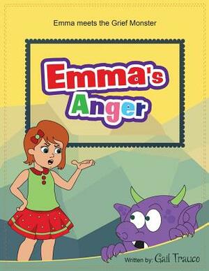 Emma's Anger by Gail Trauco