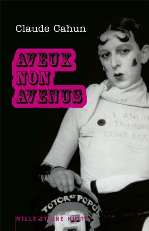 Aveux non avenus by Claude Cahun