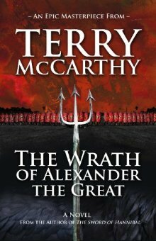 The Wrath Of Alexander The Great by Terry McCarthy