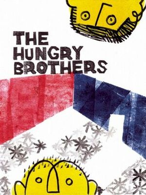The Hungry Brothers by John Mejias