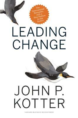 Leading Change by John P. Kotter