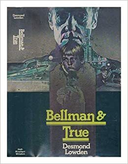 Bellman and True by Desmond Lowden