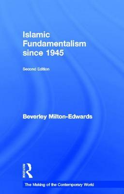 Islamic Fundamentalism Since 1945 by Beverley Milton-Edwards