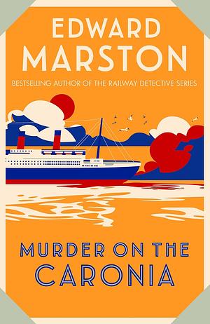 Murder on the Caronia by Edward Marston