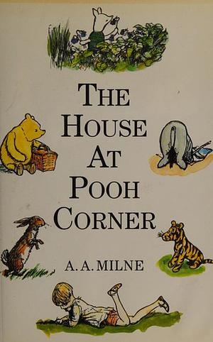 The House at Pooh Corner by A.A. Milne