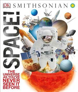 Space!: The Universe as You've Never Seen It Before by D.K. Publishing