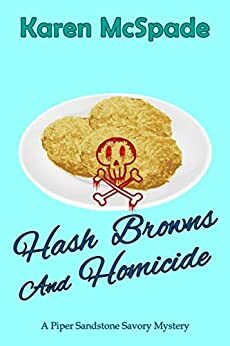 Hash Browns and Homicide by Karen McSpade