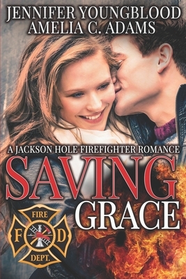 Saving Grace by Jennifer Youngblood, Amelia C. Adams