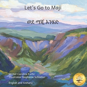 Let's Go to Maji: Where The Dizi People Sing in Amharic and English by Ready Set Go Books
