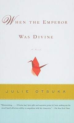 When the Emperor Was Divine by Julie Otsuka