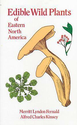 Edible Wild Plants of Eastern North America by Alfred C. Kinsey, Merritt Lyndon Fernald
