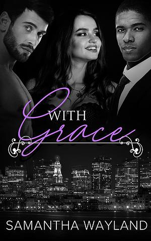 With Grace by Samantha Wayland