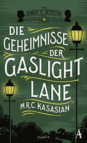 Die Geheimnisse der Gaslight Lane by M.R.C. Kasasian