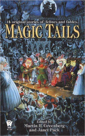 Magic Tails by Charles de Lint, Debbie Ridpath Ohi, Jean Rabe, Josepha Sherman, Bruce Holland Rogers, Edward Serken, Andre Norton, Elizabeth Ann Scarborough, Martin H. Greenberg, Michelle Sagara West, Jody Lynn Nye, Richard Lee Byers, Mickey Zucker Reichert, Lisanne Norman, Edward Carmien, Alan Dean Foster