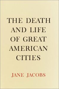 The Death and Life of Great American Cities by Jane Jacobs