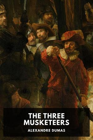 The Three Musketeers by Alexandre Dumas