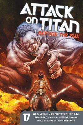 Attack on Titan: Before the Fall, Vol. 17 by Satoshi Shiki, Ryo Suzukaze, Hajime Isayama