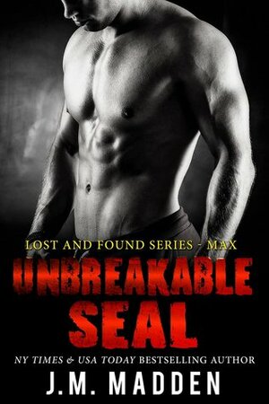 Unbreakable SEAL by J.M. Madden