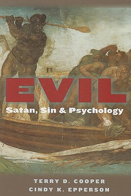 Evil: Satan, Sin, and Psychology by Terry D. Cooper, Cindy K. Epperson