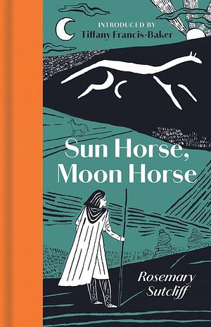 Sun Horse, Moon Horse by Rosemary Sutcliff