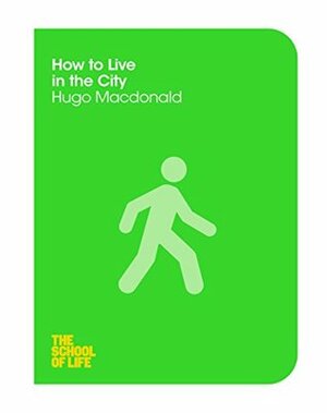 How to Live in the City by Hugo Macdonald