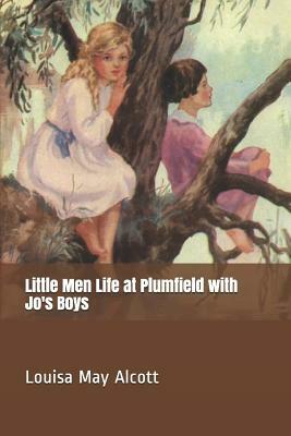 Little Men Life at Plumfield with Jo's Boys by Louisa May Alcott