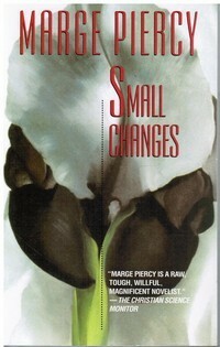 Small Changes by Marge Piercy