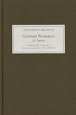 German Romance III: Iwein, or the Knight with the Lion by Hartmann von Aue