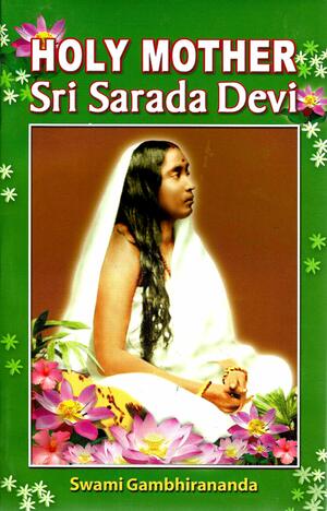 Holy Mother Sri Sarada Devi by Gambhirananda
