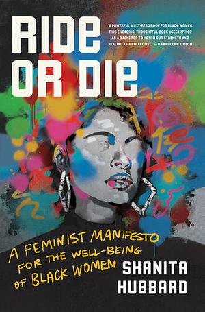 Ride or Die: A Feminist Manifesto for the Well-Being of Black Women by Shanita Hubbard