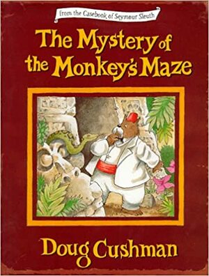 The Mystery of the Monkey's Maze by Doug Cushman