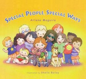 Special People Special Ways by Sheila Bailey, Arlene H. Maguire