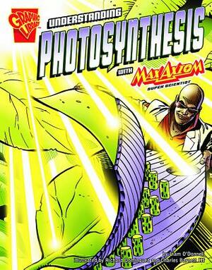Understanding Photosynthesis with Max Axiom, Super Scientist by Liam O'Donnell