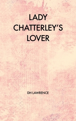 Lady Chatterley's Lover by D.H. Lawrence