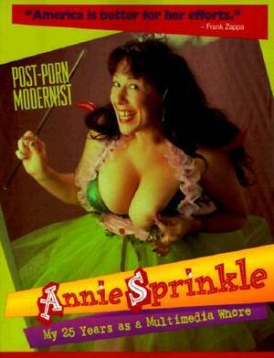 Post-Porn Modernist by Annie Sprinkle