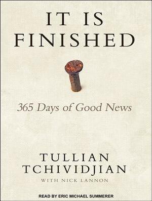 It Is Finished: 365 Days of Good News by Tullian Tchividjian