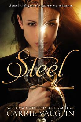 Steel by Carrie Vaughn