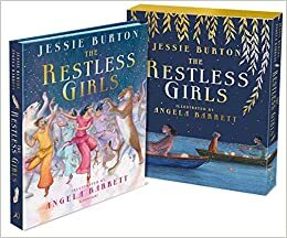 The Restless Girls: Deluxe Slipcase Edition by Angela Barrett (illustrator) Jessie Burton