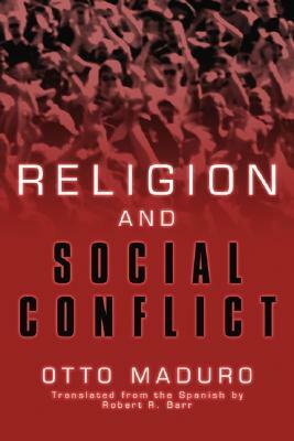 Religion and Social Conflicts by Otto Maduro, Marie A. Neal