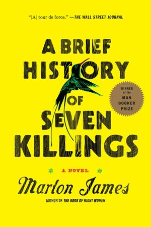 A Brief History of Seven Killings by Marlon James